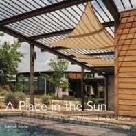 A Place in the Sun: Green Living and the Solar Home 0847842290 Book Cover