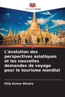 L'évolution des perspectives asiatiques et les nouvelles demandes de voyage pour le tourisme mondial (French Edition) 6208069653 Book Cover