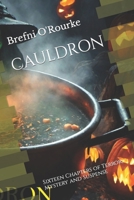 CAULDRON: Sixteen Chapters of Terror, Mystery and Suspense B0CJKL2MDP Book Cover