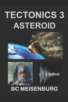 Tectonics 3: Asteroid B0FK3XDJDJ Book Cover
