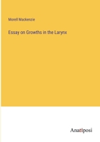 Essay on Growths in the Larynx 1022128094 Book Cover