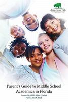Parent's Guide to Middle School Academics in Florida 0979108632 Book Cover