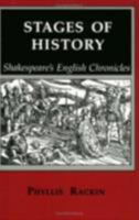 Stages of History: Shakespeare's English Chronicles 0801496985 Book Cover