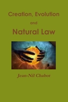 Creation, Evolution and Natural Law 1387121308 Book Cover