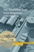 The Astynomoi Law of Pergamon: A New Commentary 3938032537 Book Cover