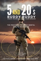 5 and 20's Buddy Buddy, Check Yourself - Check Your Buddies: The Practical Guide to Mental Health Resilience for those Serving, Veterans and their Loved Ones 1068331208 Book Cover