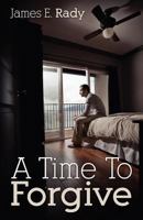 A Time to Forgive 1457503417 Book Cover