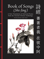 Book of Songs (Shi-Jing): A New Translation of Selected Poems from the Ancient Chinese Anthology (Chinese Bound) 1838866876 Book Cover