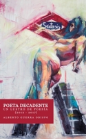 POETA DECANDENTE Un lustro de poesía (2012-2017) (Spanish Edition) 8469784986 Book Cover
