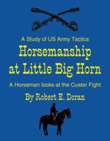 Horsemanship at Little Big Horn 0741440563 Book Cover