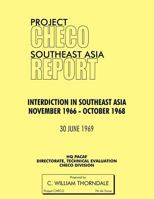 Project Checo Southeast Asia Study: Interdiction in Southeast Asia, November 1966 - October 1968 1780398069 Book Cover