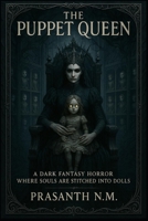 The Puppet Queen: A Dark Fantasy Horror Where Souls Are Stitched into Dolls B0F7F3M3H7 Book Cover