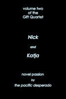 Nick and Katja: Novel Passion (The Gift Quartet) 1951985001 Book Cover