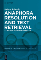 Anaphora Resolution and Text Retrieval: A Linguistic Analysis of Hypertexts 3110416743 Book Cover