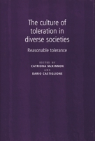 The Culture of Toleration in Diverse Societies: Reasonable Toleration 0719080622 Book Cover