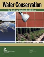 Water Conservation for Small- And Medium-Sized Utilities 1583217460 Book Cover