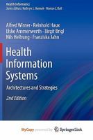 Health Information Systems: Architectures and Strategies 1849964424 Book Cover