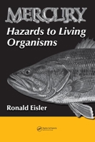 Mercury Hazards to Living Organisms 0849392128 Book Cover