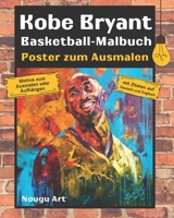 Kobe Bryant Basketball-Malbuch und Poster zum Ausmalen: Motive zum Ausmalen oder Aufh�ngen mit Zitaten auf Deutsch und Englisch 3948600163 Book Cover