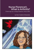 Nurse Florence®, What is Arthritis? 1312775211 Book Cover