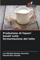 Produzione di liquori basati sulla fermentazione del latte 6206885968 Book Cover
