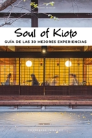 Soul of Kioto : Gu?a de Las 30 Mejores Experiencias 236195494X Book Cover
