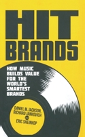 Hit Brands: How Music Builds Value for the World's Smartest Brands 1349444596 Book Cover