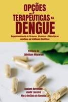 Opções Terapêuticas na Dengue: Reposicionamento de Fármacos, Vitaminas e Fitoterápicos com Base em Evidências Científicas (Portuguese Edition) 6501756987 Book Cover