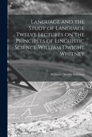 Language, and the study of language. 1507809042 Book Cover