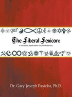 The Liberal Lexicon: A Socialistic, Spiritualistic Encyclodictionary 1641512490 Book Cover
