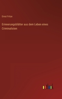 Erinnerungsblätter aus dem Leben eines Criminalisten 3368026232 Book Cover