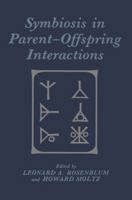 Symbiosis in Parent-Offspring Interactions 1468445677 Book Cover