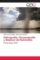 Hidrografía, Oceanografía y Balance de Nutrientes: Fiordo Aysén, Chile 3659047430 Book Cover