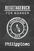 Reisetagebuch f�r M�nner Philippinen: 6x9 Reise Journal I Notizbuch mit Checklisten zum Ausf�llen I Perfektes Geschenk f�r den Trip nach Philippinen f�r jeden Reisenden 1712480650 Book Cover