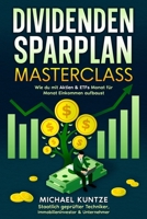 Dividenden-Sparplan Masterclass: Wie du mit Aktien & ETFs Monat für Monat Einkommen aufbaust (German Edition) B0F2G9LCPT Book Cover