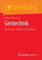 Gentechnik: Gene lesen, schreiben und editieren (essentials) 3658251263 Book Cover