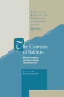 The Contexts of Bakhtin: Philosophy, Authorship, Aesthetics 9057025671 Book Cover