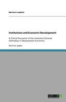 Institutions and Economic Development: A Critical Discussion of the Institution-Centred Orthodoxy in Development Economics 3640671546 Book Cover
