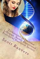 Techniques to Increase Lifespan. Newly Discovered Biological Nutrition Secrets: Published by the Institute for Solar Studies 1535385677 Book Cover