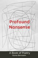 Profound Nonsense: A Book of Poetry 1642370517 Book Cover