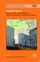 Spatial Turns: Space, Place, and Mobility in German Literary and Visual Culture 9042030011 Book Cover