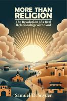More Than Religion: The Revolution of a Real Relationship with God B0GP2QS747 Book Cover
