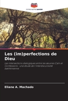 Les (im)perfections de Dieu: Les intersections dialogiques entre les œuvres Caïn et Confessions : une étude de l'interdiscursivité bakhtinienne (French Edition) 620872886X Book Cover