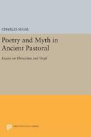 Poetry and Myth in Ancient Pastoral: Essays on Theocritus and Virgil (Princeton Series of Collected Essays) 0691013837 Book Cover