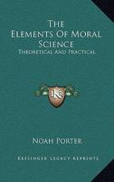 The Elements of Morals Science 1143557883 Book Cover