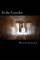 In the Corridor: A Collection of Poems 1480233943 Book Cover