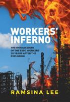 Workers Inferno: The untold story of the Esso workers 20 years after the Longford explosion 0648310027 Book Cover
