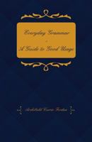 Everyday Grammar: A Guide to Good Usage 1446523381 Book Cover