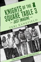 Knights of the Square Table 3: Just Imagine 0692605452 Book Cover