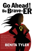 Go Ahead! Be Brave-ER 0985696494 Book Cover